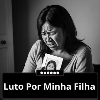 Luto Por Minha Filha