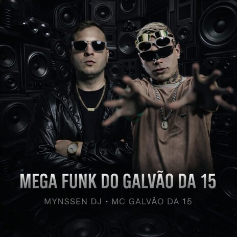 MEGA FUNK DO GALVÃO DA 15 ft. MC Galvão da 15 cover art