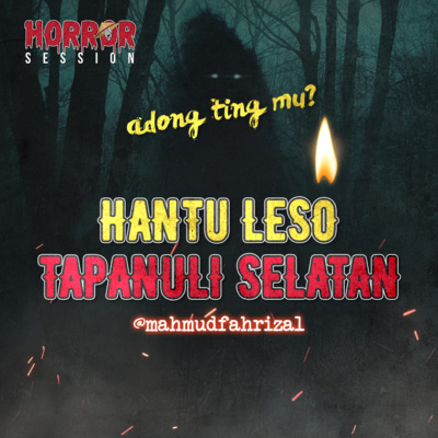 EP28 - Hantu Leso Tapanuli Selatan | "Adong Ting Mu?" cover art