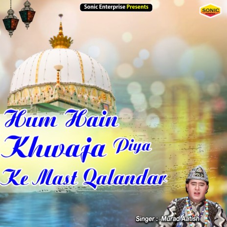 Hum Hain Khwaja Piya Ke Mast Qalandar (Islamic) cover art