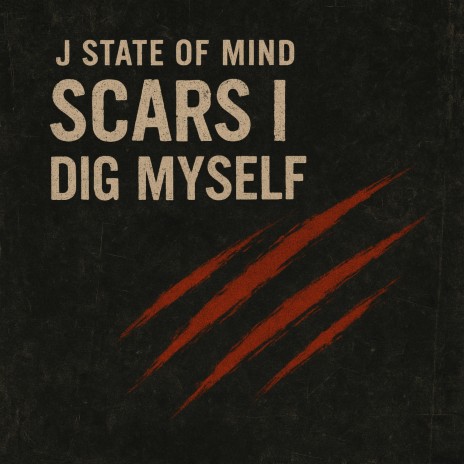 Scars I Dig Myself