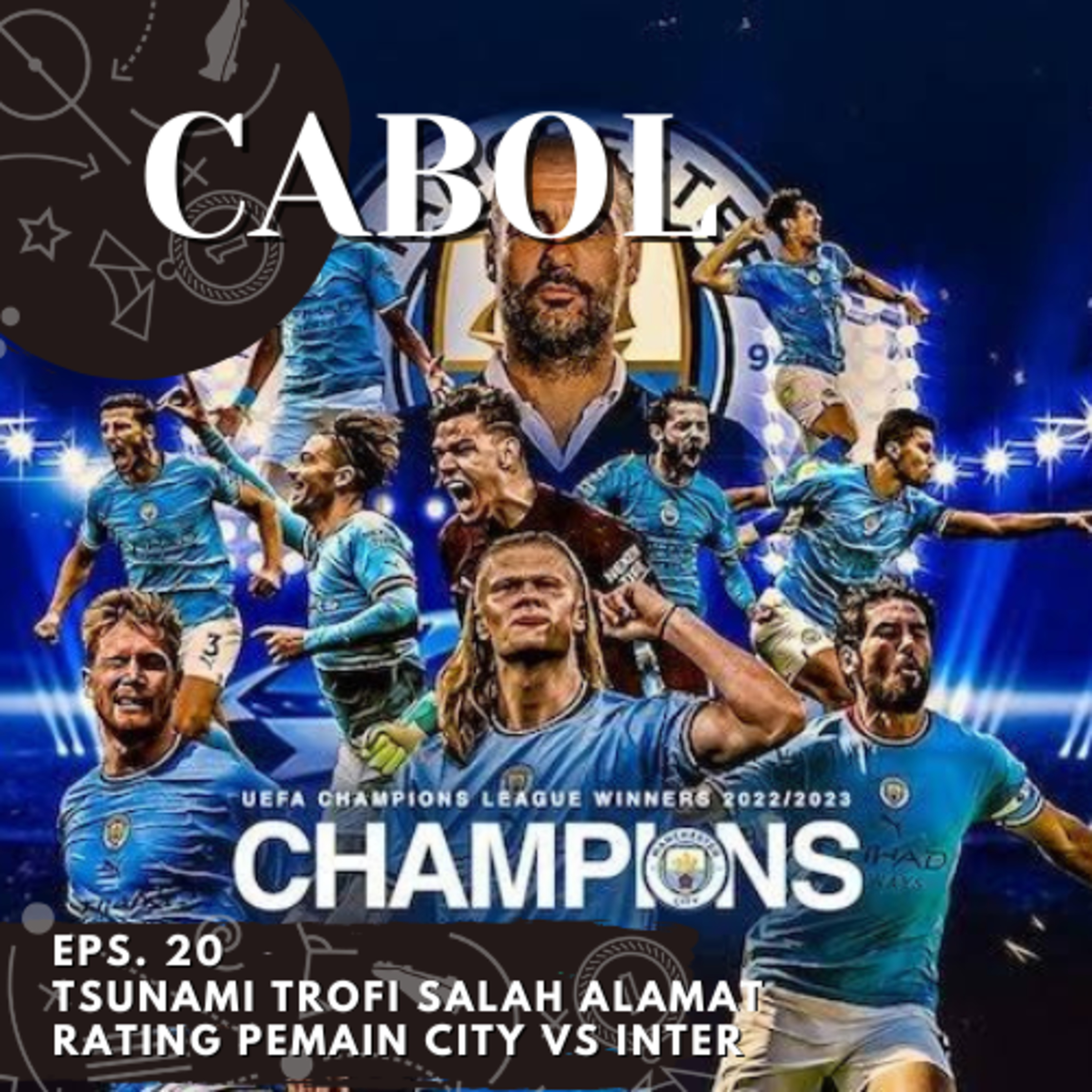 Eps. 20 | City Juara UCL! Rating Pemain City dan Inter | CABOL cover art