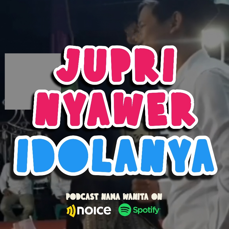 JUPRI nyawer idolanya - Nadia Qariah cover art