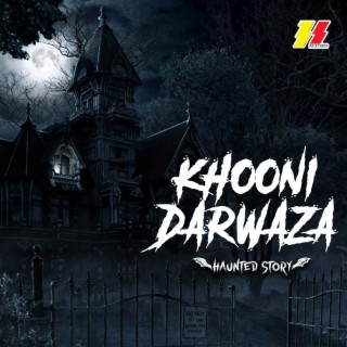 Khooni Darwaza (Haunted Story) ft. Asar Nawaz Usmani cover art