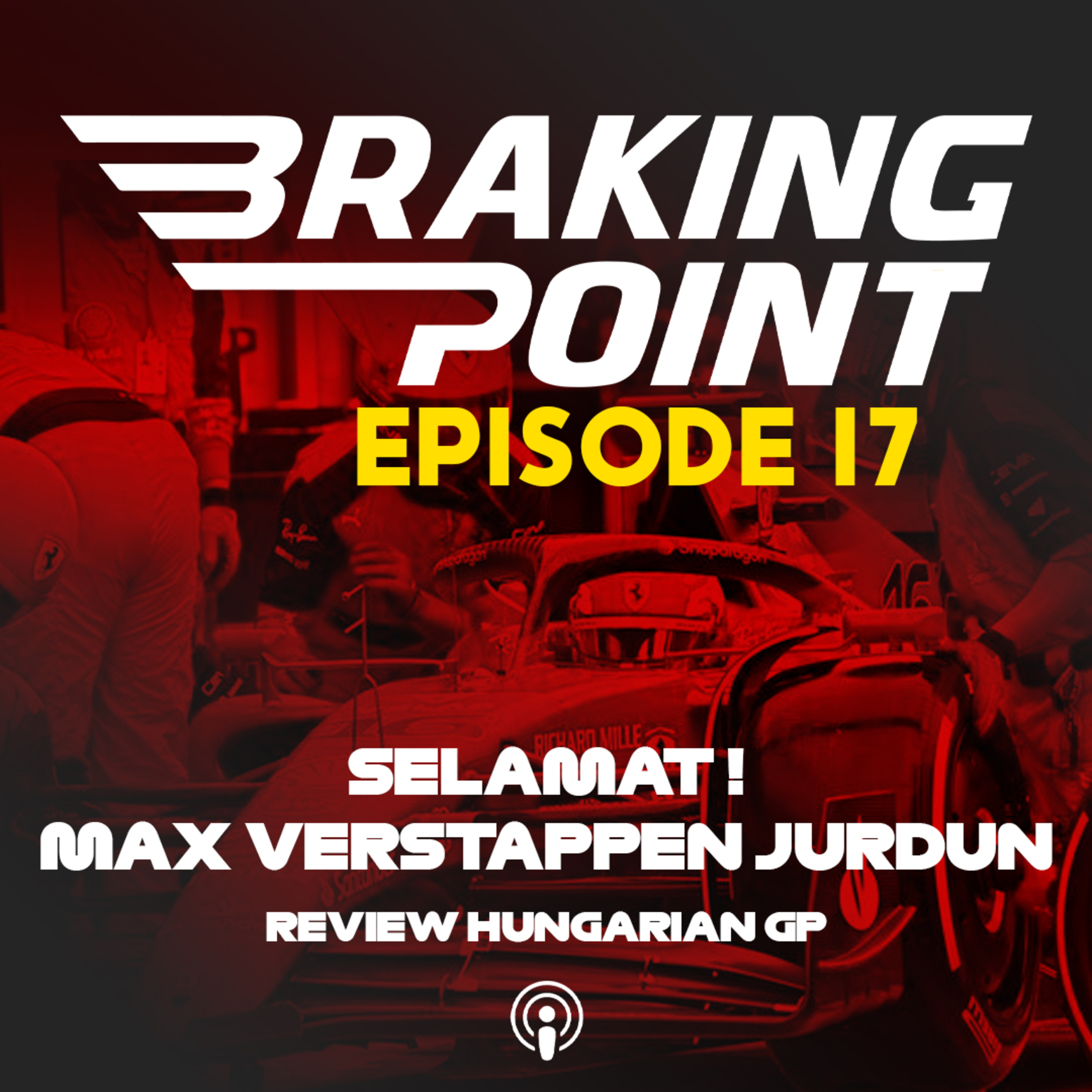 Summer Break Ferrari Butuh Piknik ! Review Hungarian GP | Braking Point Episode 17 cover art