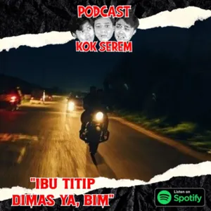 Eps 96. Kok Serem?: “Ibu Titip Dimas ya, Bim" cover art