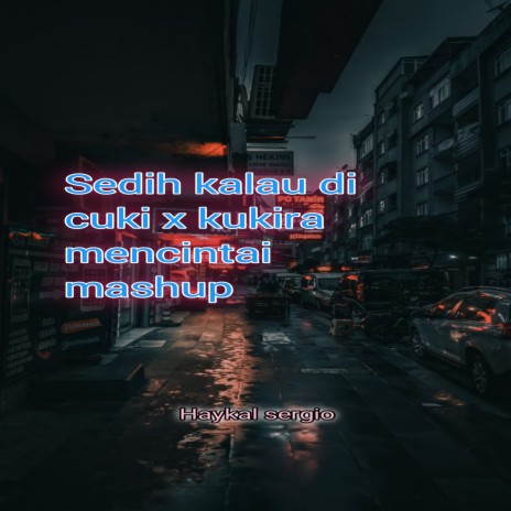 Sedih kalau di cuki x kukira mencintai mashup cover art