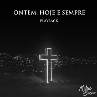 Ontem, Hoje e Sempre (Playback)