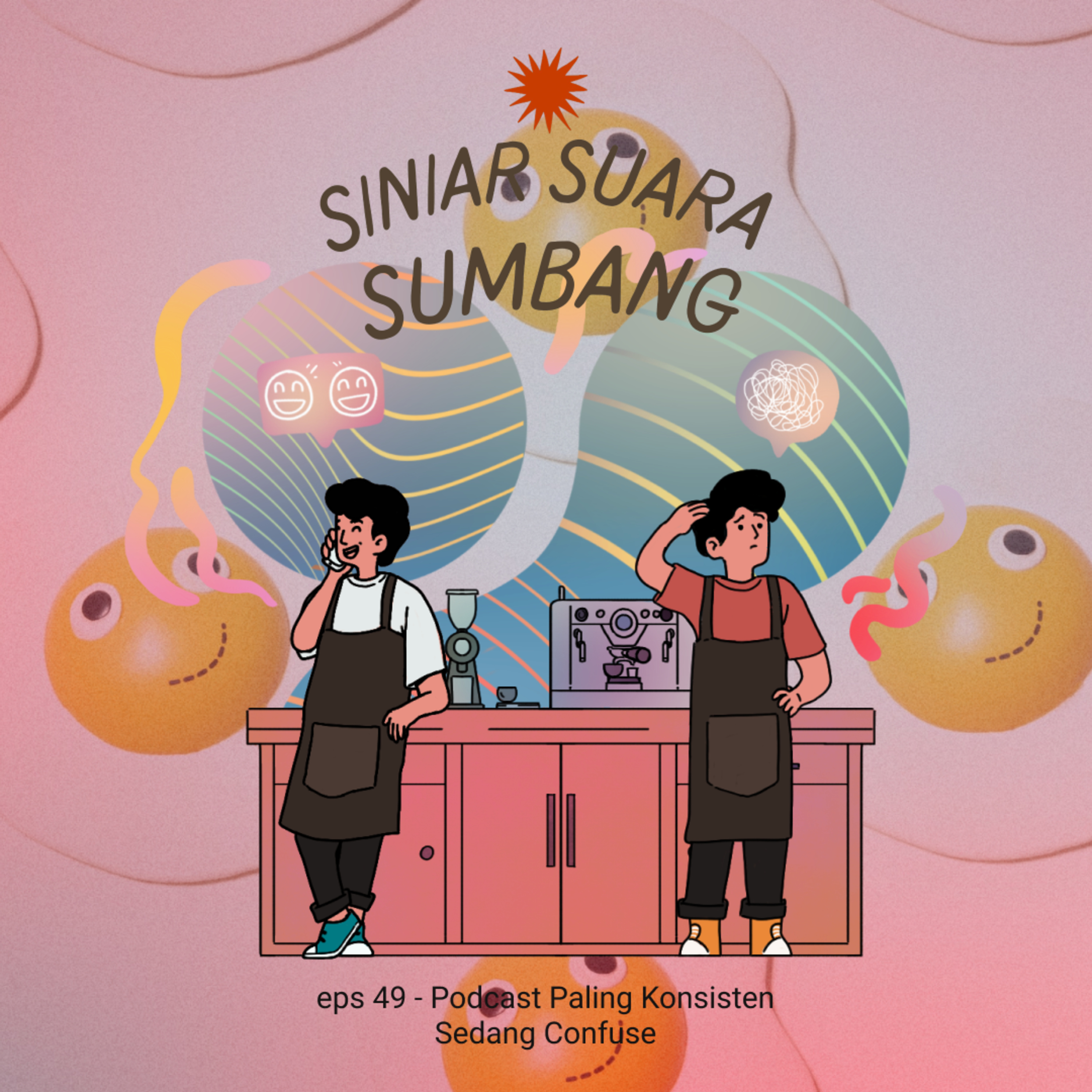 eps 49 - Podcast Paling Konsisten Sedang Confuse cover art
