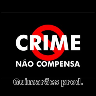Crime Não Compensa ft. Guimarães Beats cover art