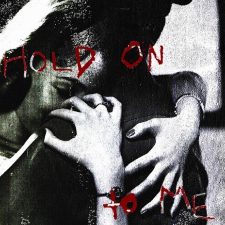 HOLD ON TO ME cover art