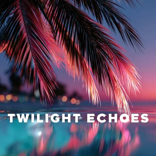 Twilight Echoes