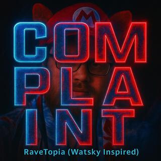 Complaint (Watsky Inspired, Rave Edition)