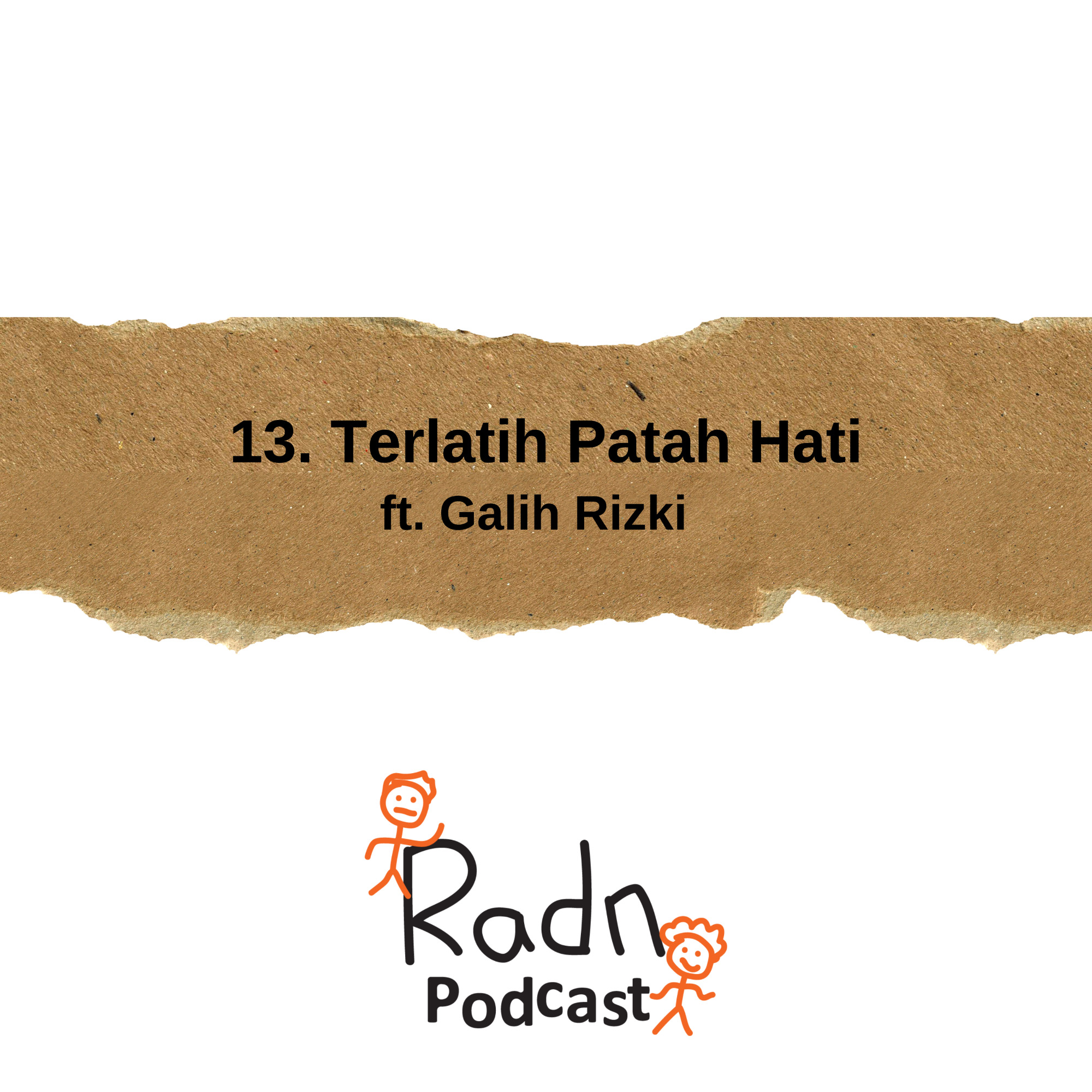 Eps 13 : Terlatih Patah Hati ft Galih Rizki cover art