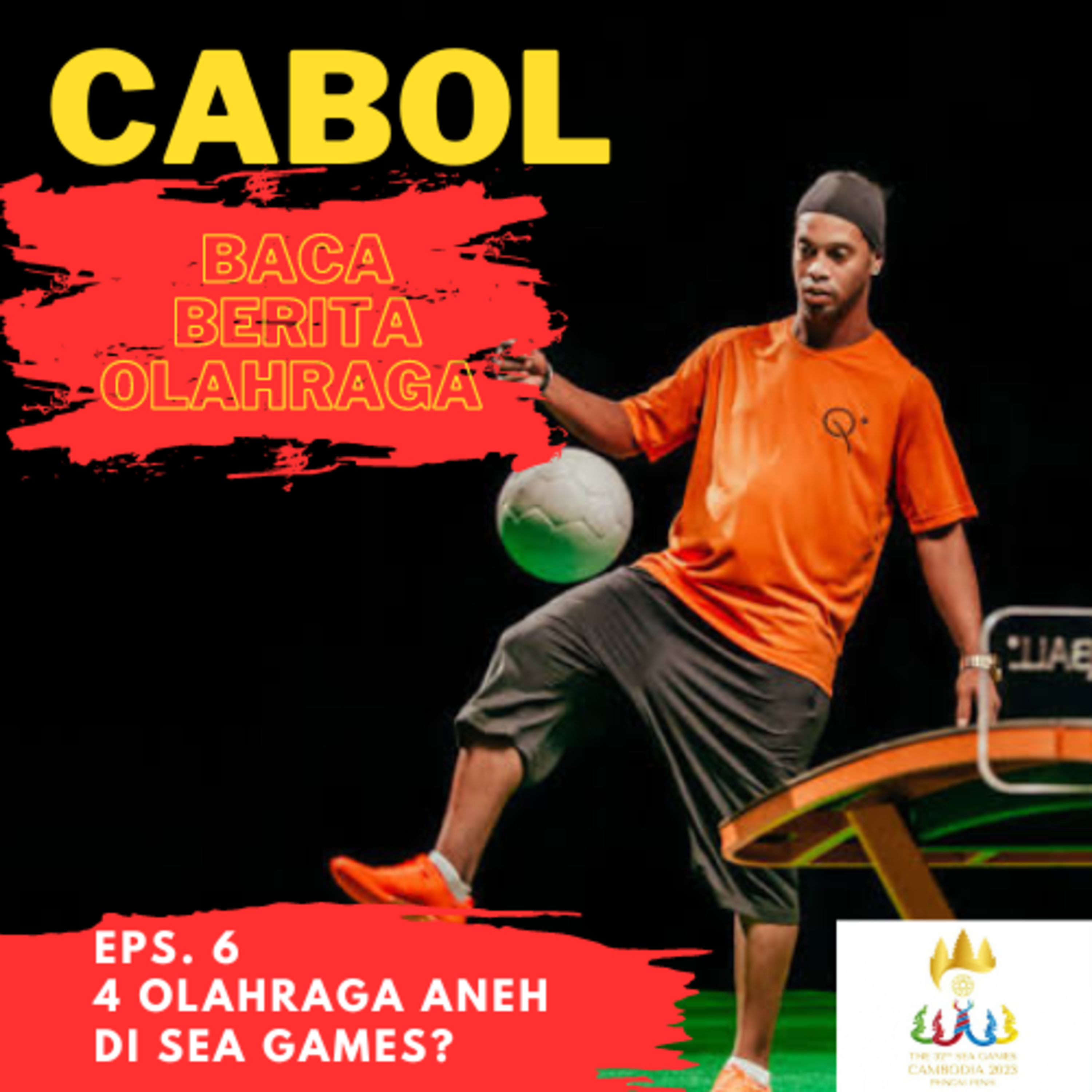 Eps. 6 | Cabol: Insiden Bendera Indonesia terbalik?! Ada 4 olahraga aneh? cover art