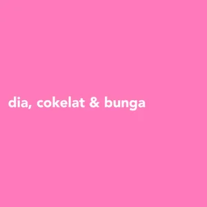 dia, cokelat & bunga cover art
