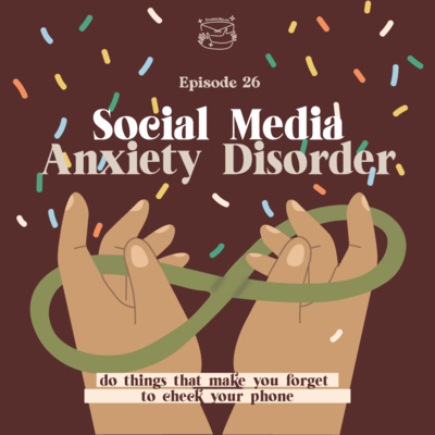 #26 Social Media Anxiety Disorder cover art