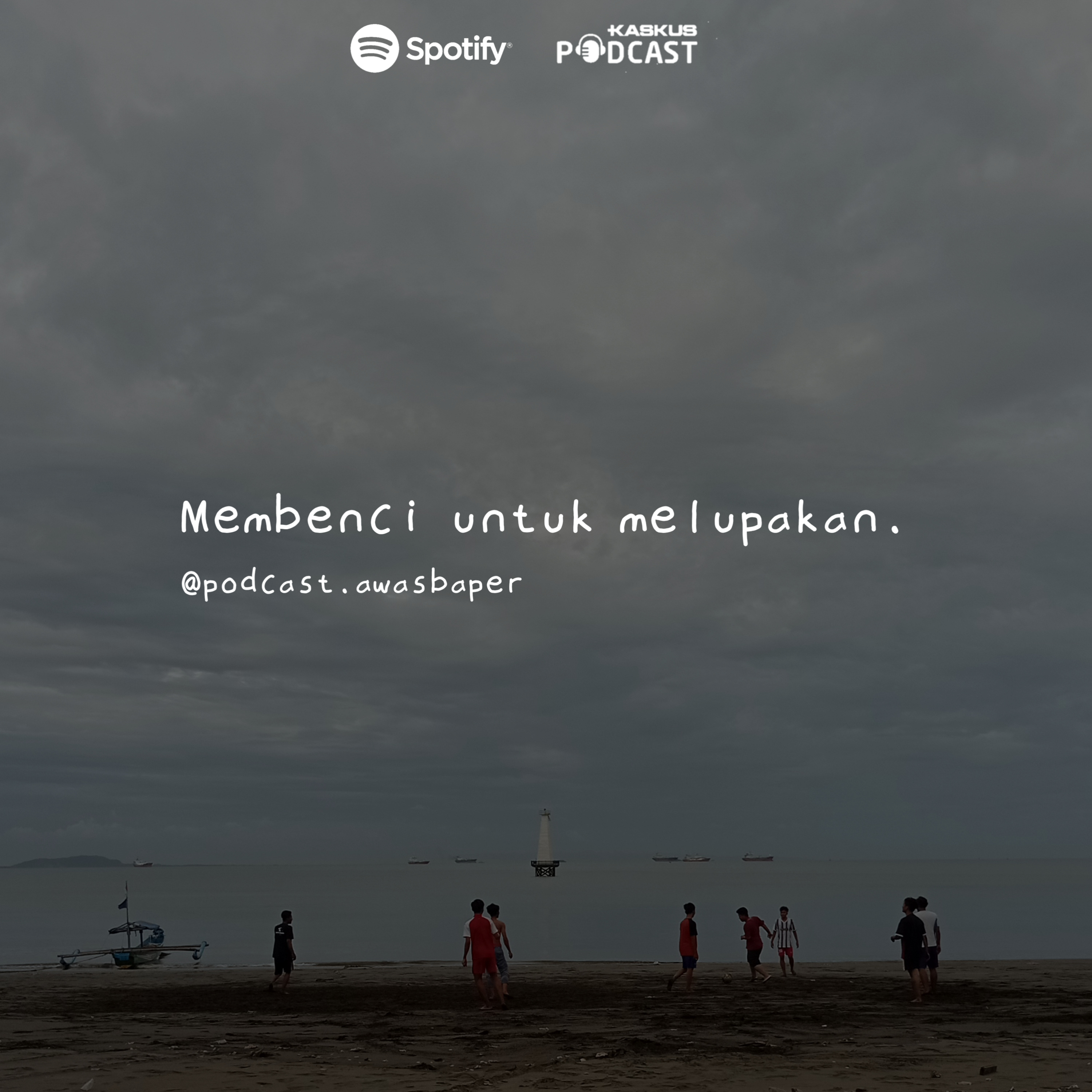 Eps. 37 - Membenci untuk melupakan. cover art