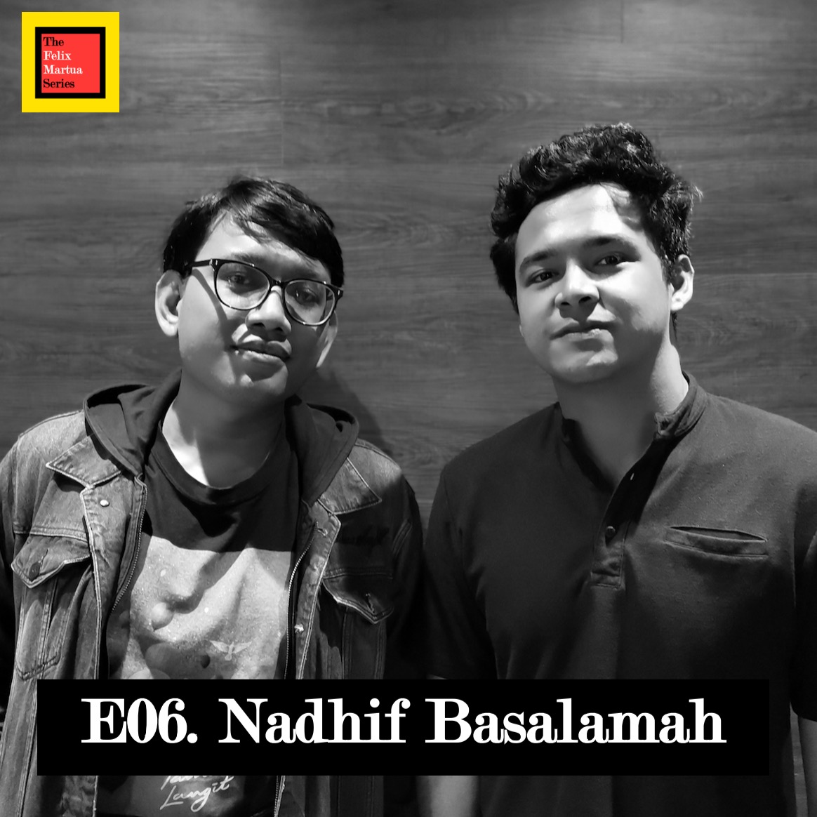 Episode 06. Nadhif Basalamah