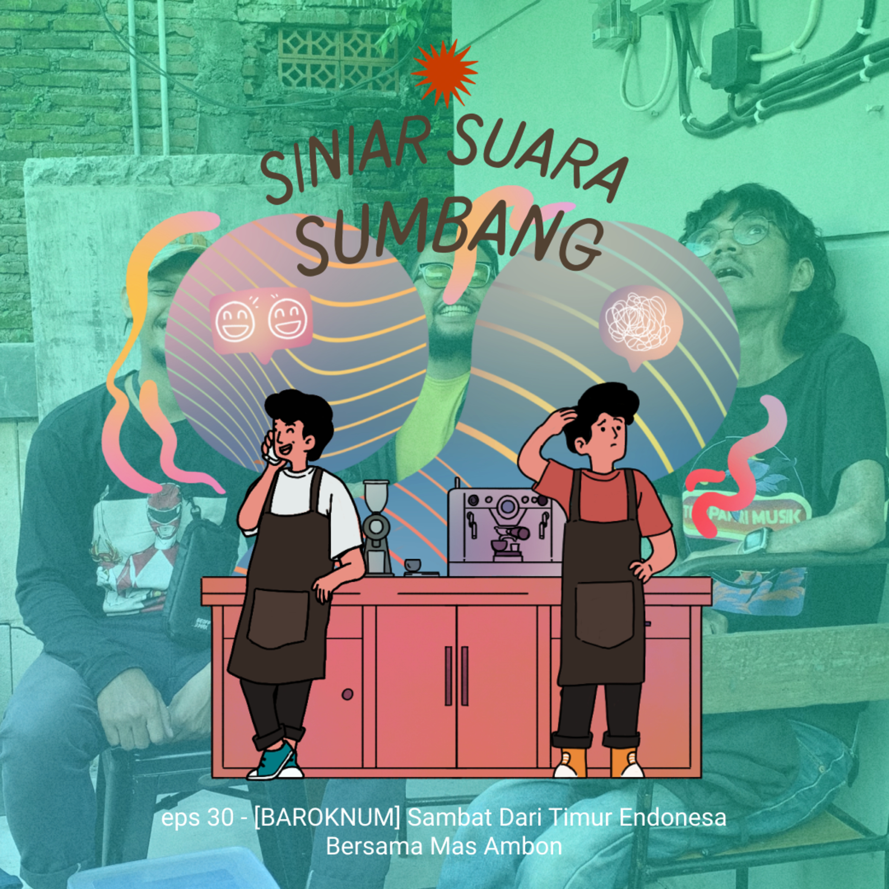 eps 30 - [BAROKNUM] (AKHIR SEASON) Sambat Dari Timur Endonesa Bersama Mas Ambon cover art