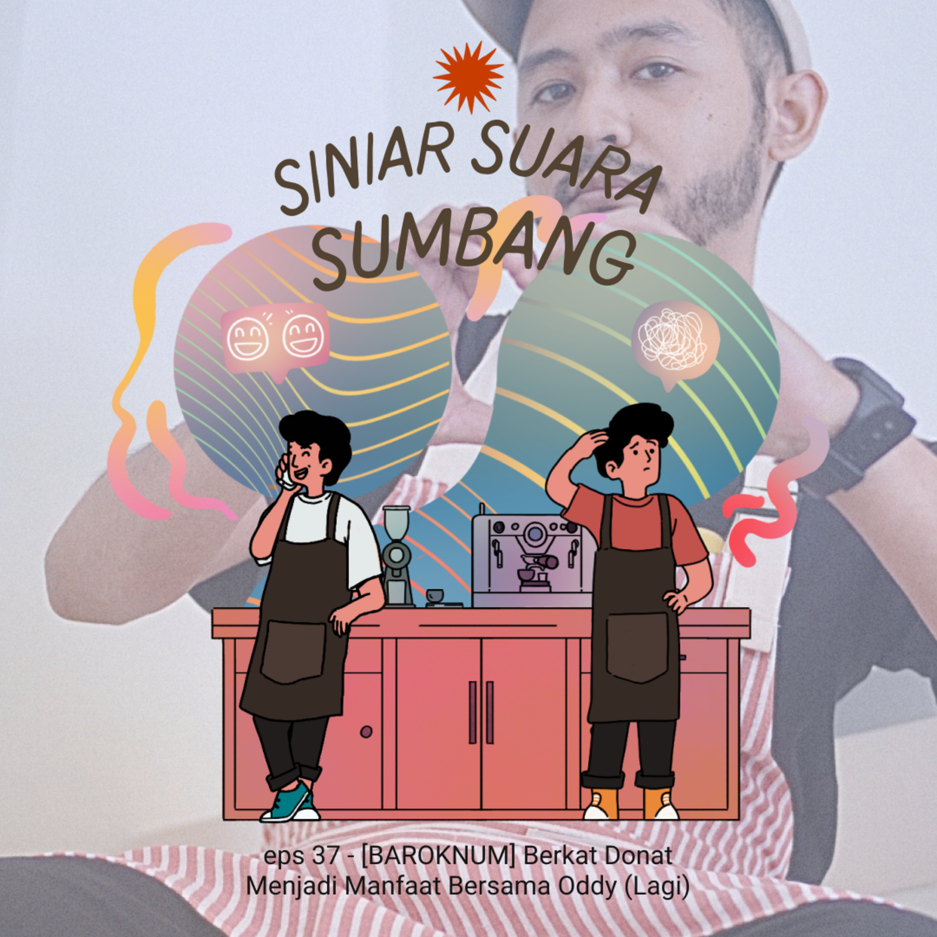 eps 37 - [BAROKNUM] Berkat Donat Menjadi Manfaat Bersama Oddy (Lagi) cover art