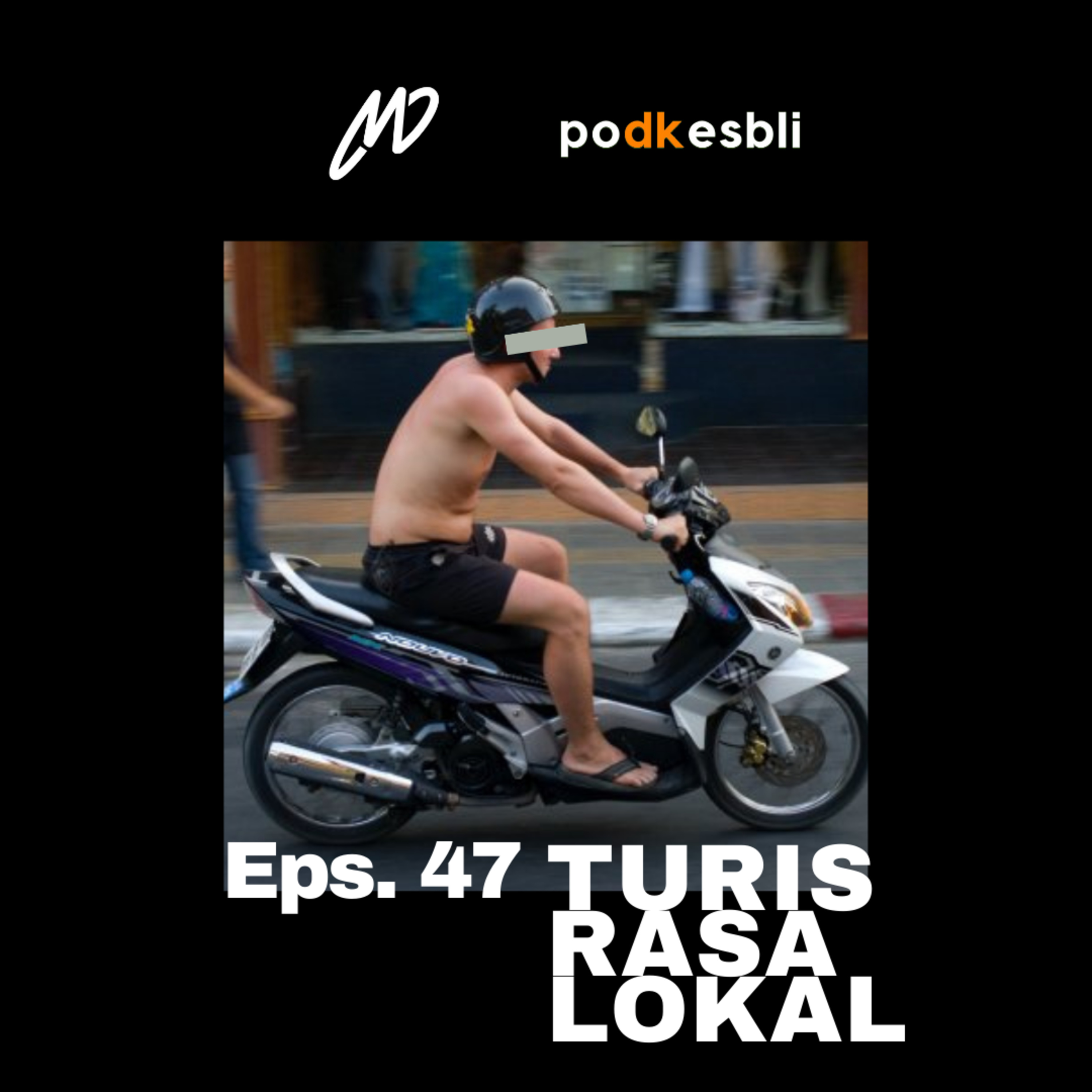 Eps. 47 Turis Rasa Lokal cover art