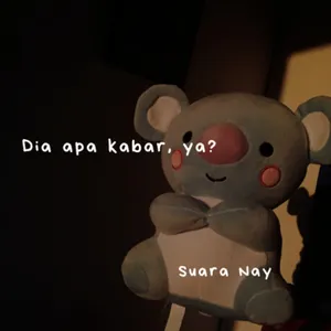 Dia apa kabar, ya?
