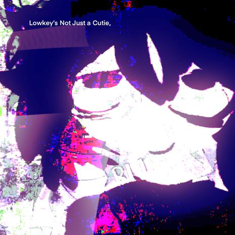 Lowkey's Not Just a Cutie, cover art