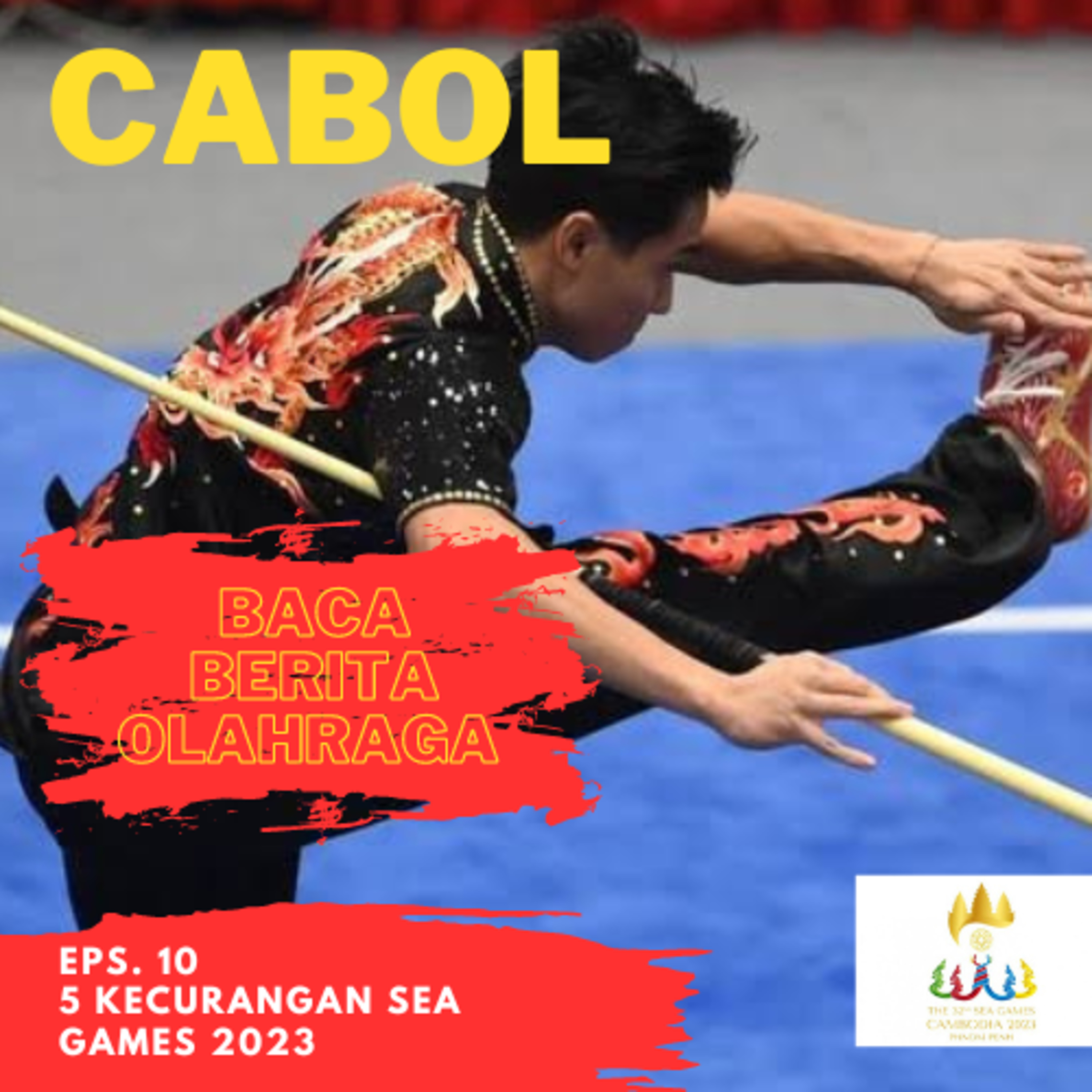 Eps. 10 | Cabol: 5 Kecurangan Sea Games 2023? Wasit ga ngerti rules pertandingan? cover art