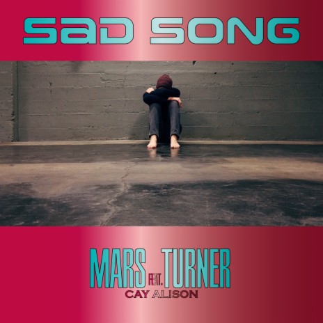 Sad Song (Mars Turner Radio Mix) ft. Cay Alison cover art