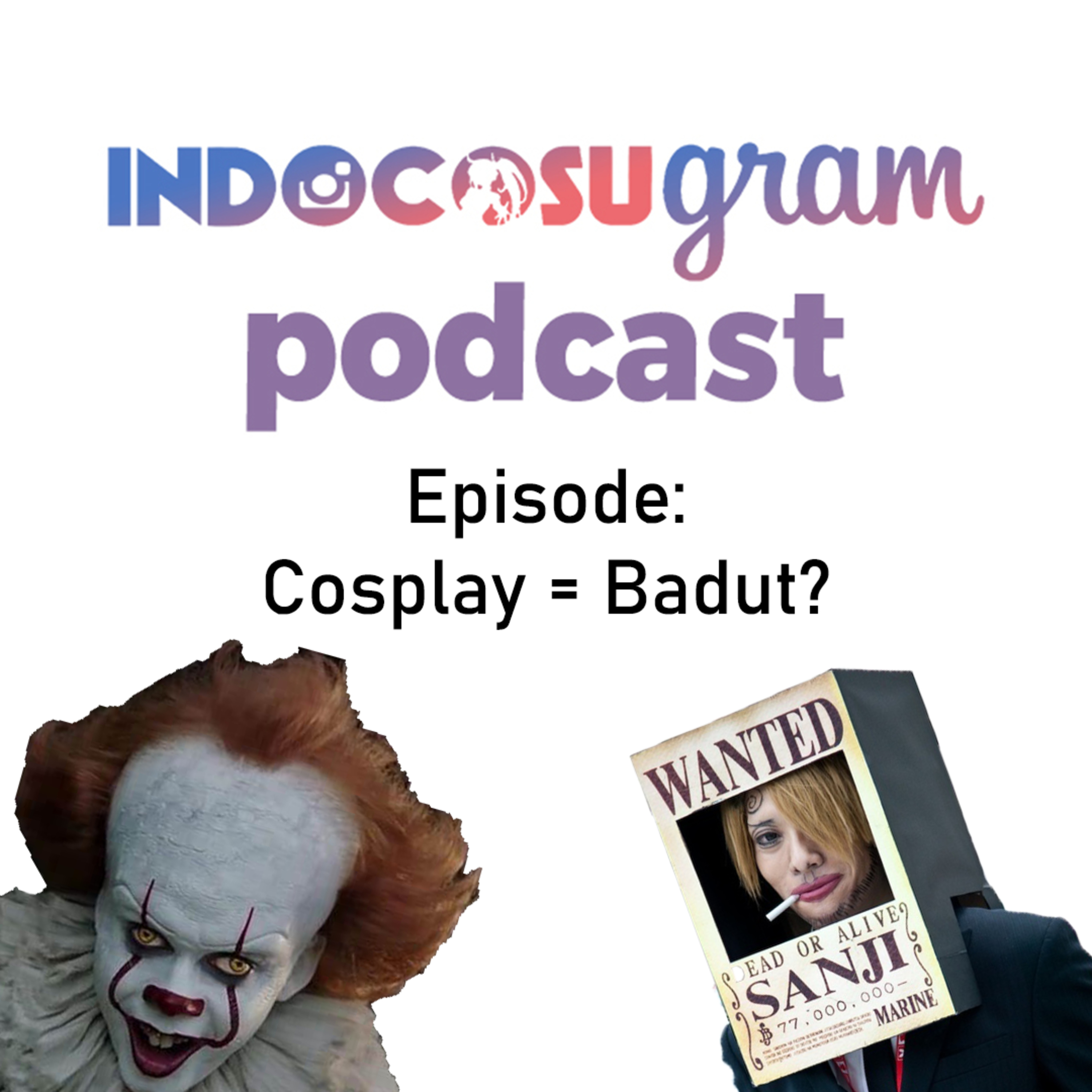 #ICGPodcast Ep 2 - Cosplay = Badut? Setuju kah kalian? cover art