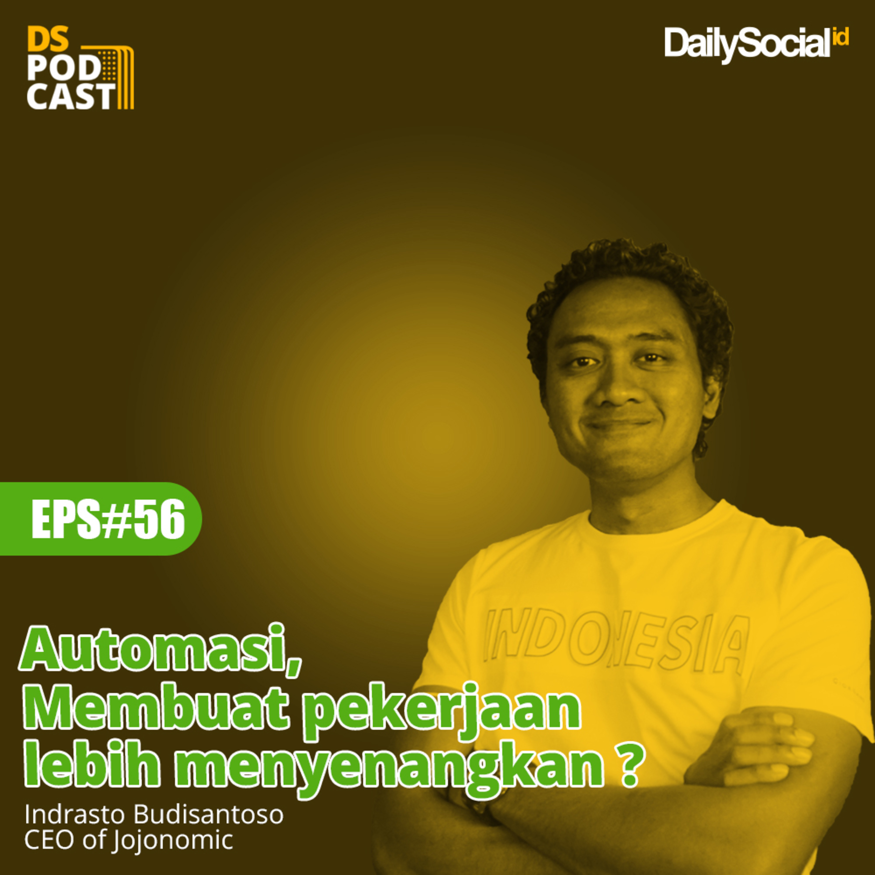 Episode 56 #Jojonomic "Automasi membuat pekerjaan lebih menyenangkan ?" cover art