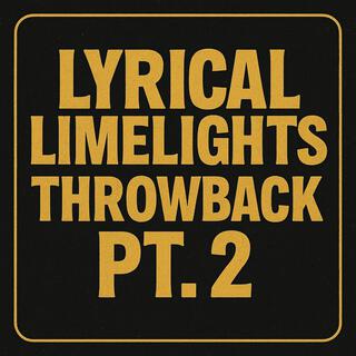 Lyrical Limelight Throwback, Pt. 2