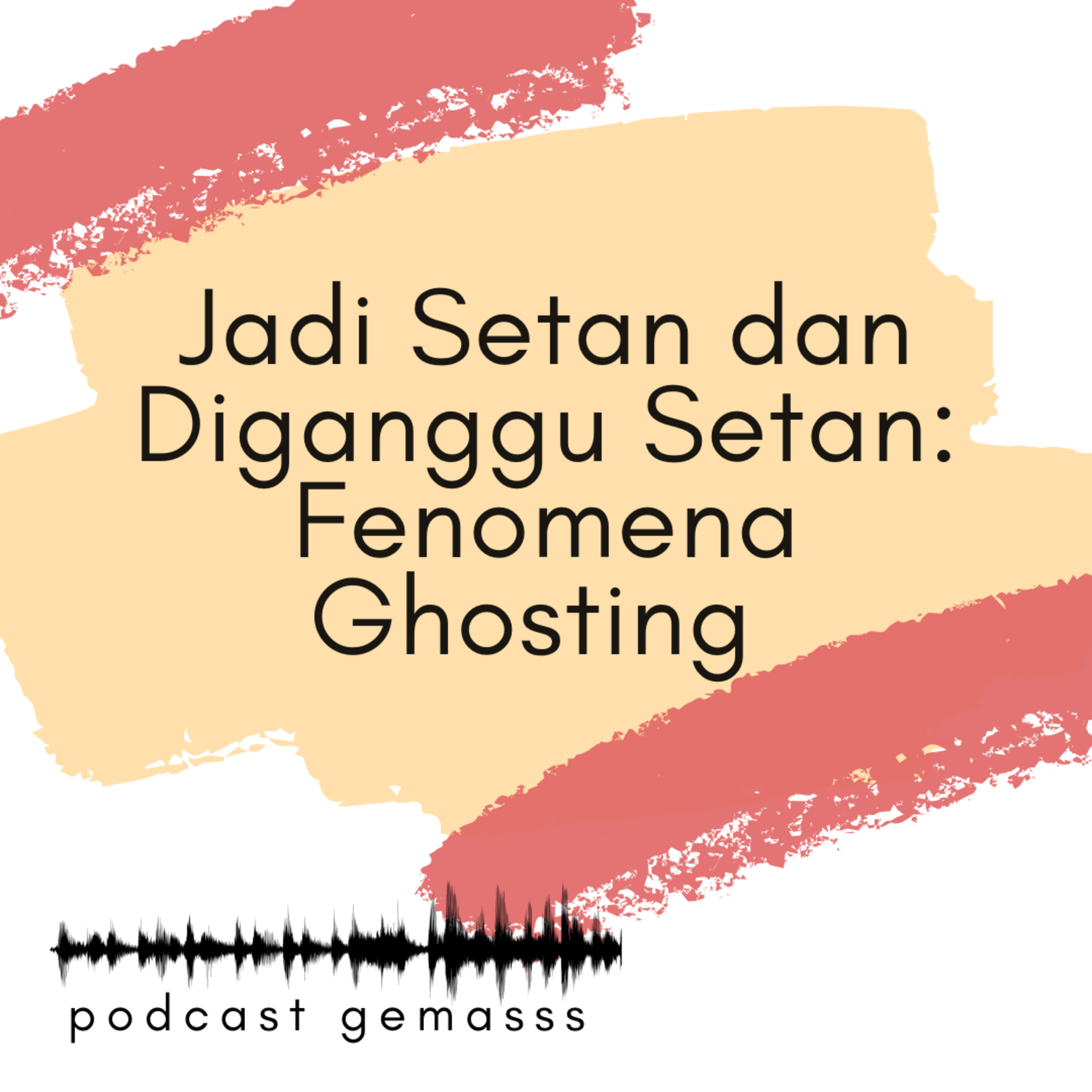Jadi Setan dan Diganggu Setan: Fenomena Ghosting cover art