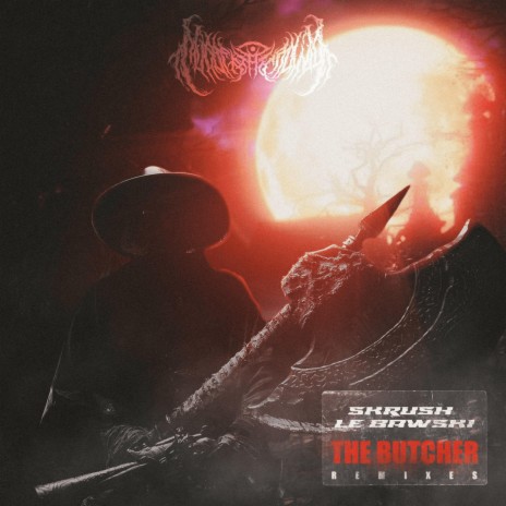 The Butcher (Noxtromo Remix) ft. LE BAWSKI cover art
