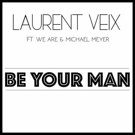 Be your Man ft. We Are & Michael Meyer cover art