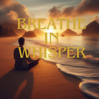 Breathe in Whisper
