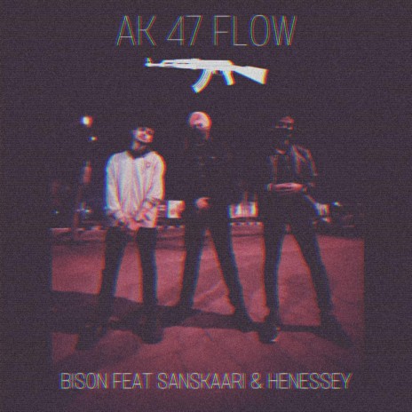 AK 47 FLOW ft. Henessey & Sanskaari 420 cover art