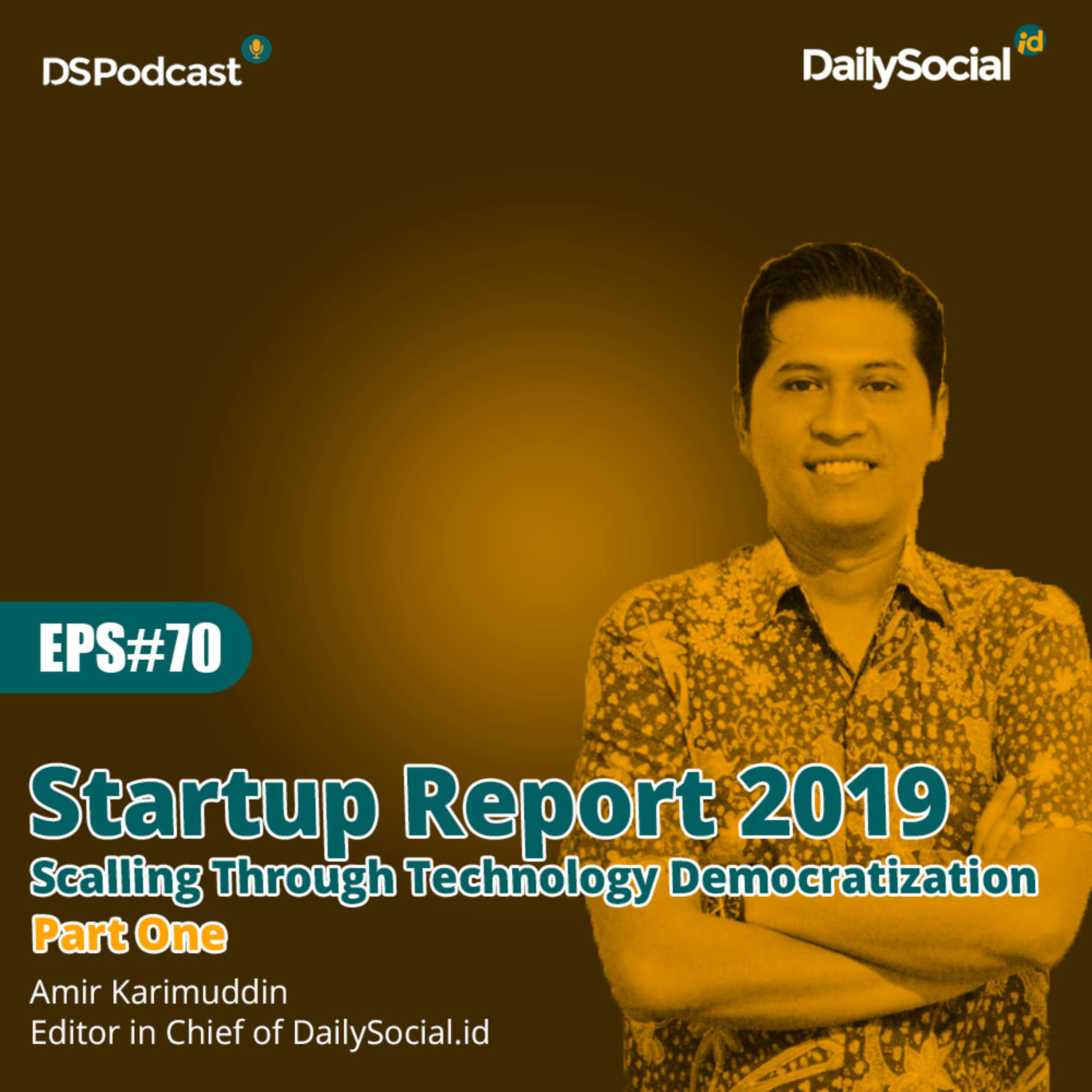 Episode 70 Part One #StartupReport 2019 "Scalling Through Technology Democratization" cover art