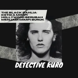The Black Dahlia: Ketika Mimpi Hollywood Berubah Menjadi Mimpi Buruk cover art