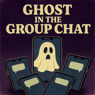 Ghost In The Group Chat cover art