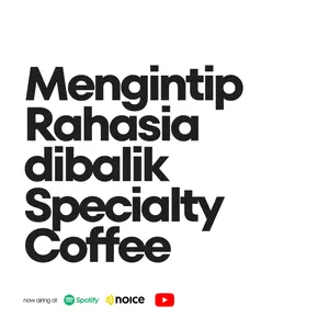 Eps. 62 Mengintip Rahasia Specialty Coffee cover art