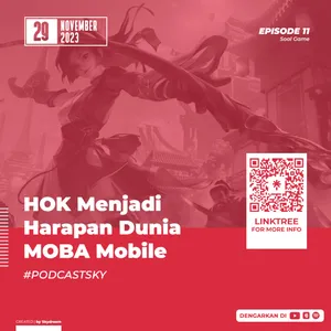 Ep 11 : HOK Menjadi Harapan Dunia MOBA Mobile cover art