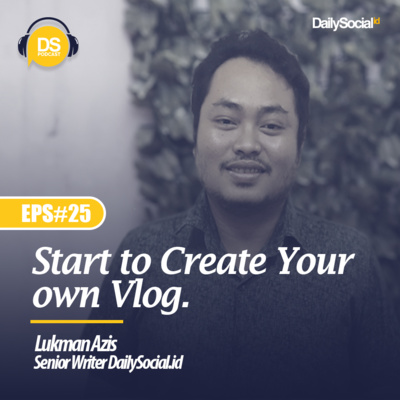 Episode 25 "Start to Create Your own Vlog." cover art