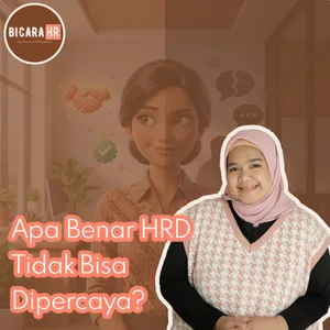 Apa Benar HR Tidak Bisa Dipercaya?