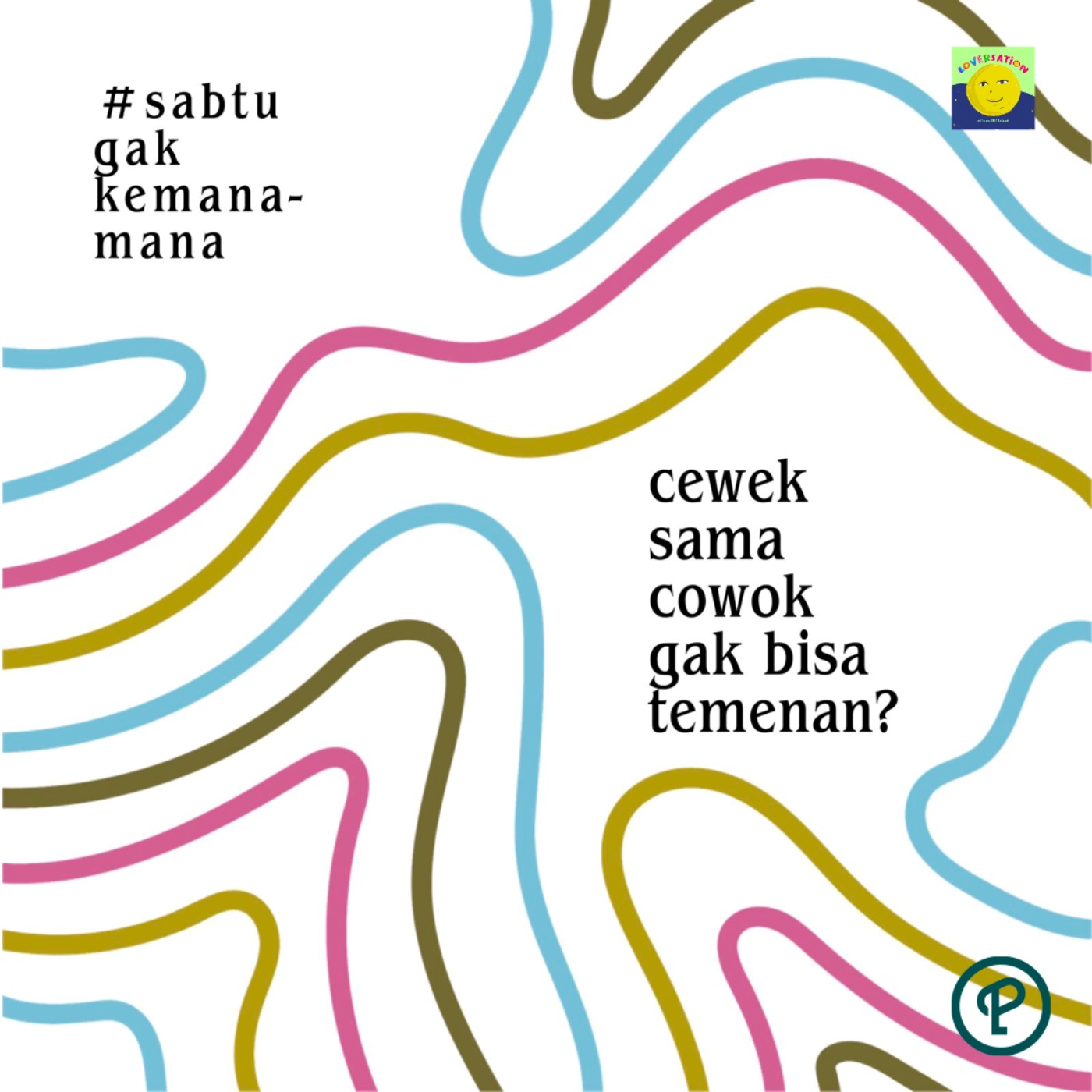 Cewek sama Cowok Gak Bisa Temenan Doang? - #SabtuGakKemanaMana cover art