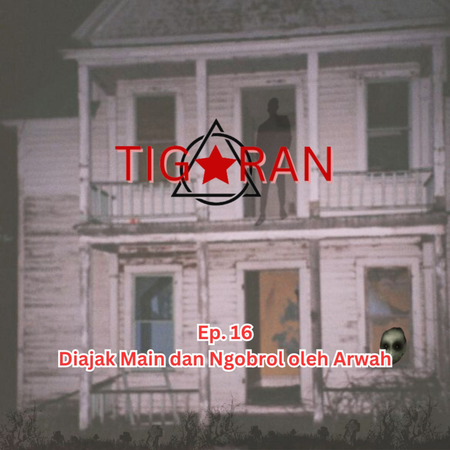 Ep. 16 | Diajak Main dan Ngobrol oleh Arwah cover art