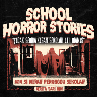 SI MERAH PENUNGGU SEKOLAH | #014 cover art