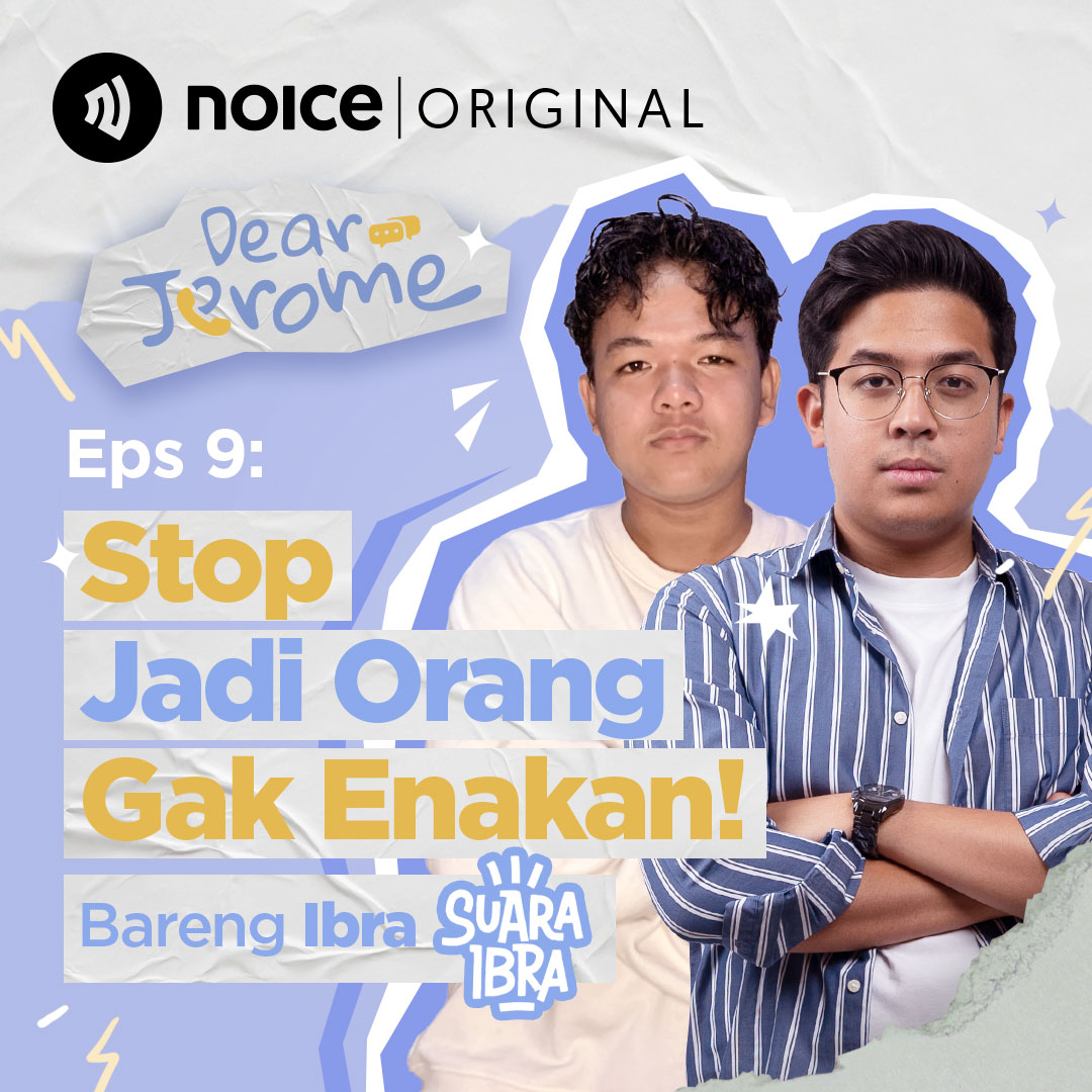Eps 9: Stop Jadi Orang Gak Enakan! #Crossover DEAR JEROME X SUARAIBRA. cover art