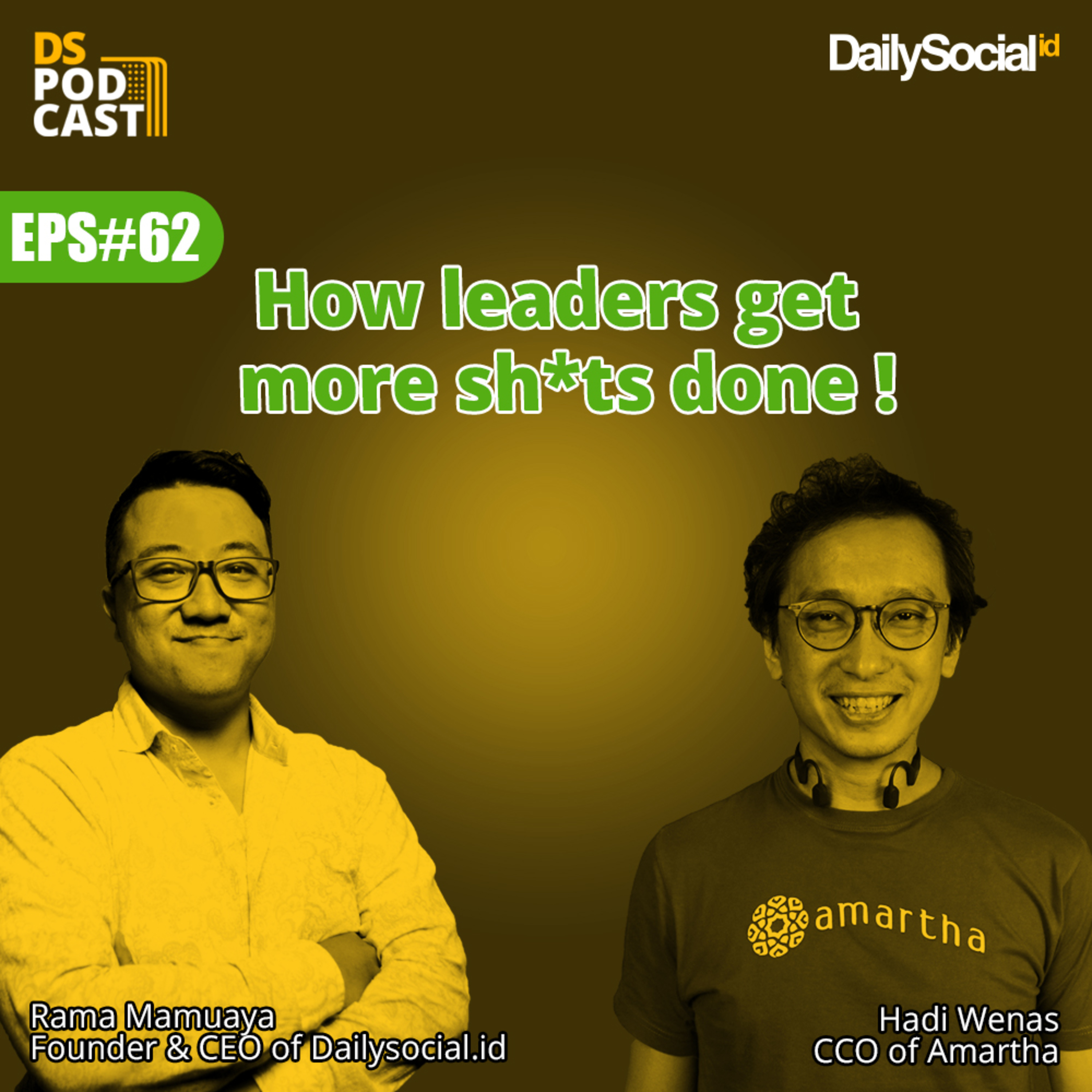 Episode 62 Special Podcast #Amartha "How leaders get more sh*ts done !" cover art